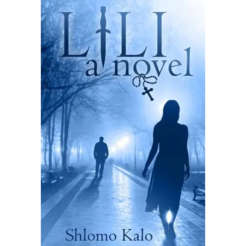 Lili: A Novel of Love, Suspense and Redemption of the True Kind