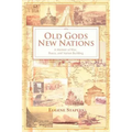 Old Gods, New Nations: A Memoir of War, Peace, and Nation Building