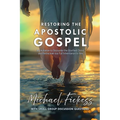 Restoring the Apostolic Gospel: An Invitation to Encounter the Glorified Christ and Rediscover our Full Inheritance in Him1