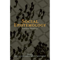 Social Epistemology: Essential Readings