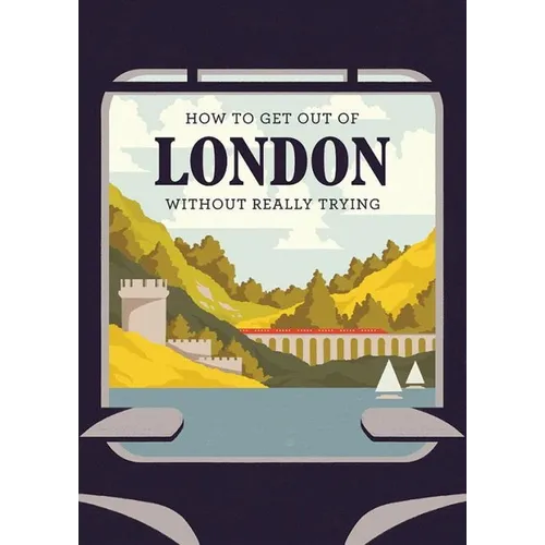 How to Get Out of London Without Really Trying