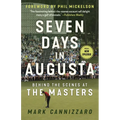 Seven Days in Augusta: Behind the Scenes at the Masters