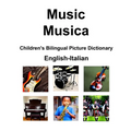 English-Italian Music / Musica Children's Bilingual Picture Dictionary