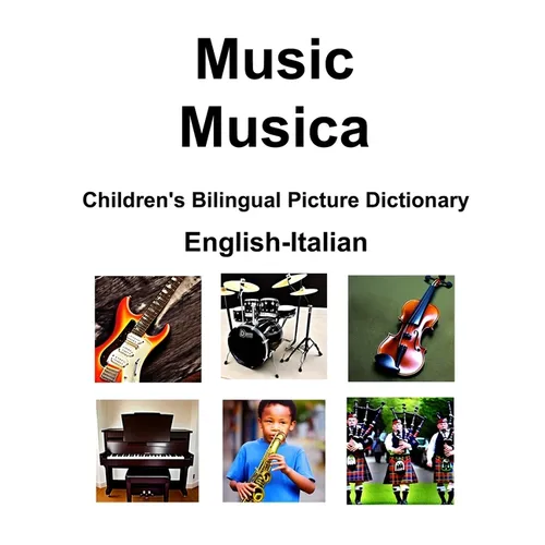 English-Italian Music / Musica Children's Bilingual Picture Dictionary
