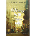 Mercy Will Follow Me