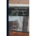 Tom Watson, Agrarian Rebel
