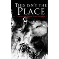 This Isn't the Place: A Collection of Utah Horror