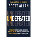 Undefeated: Persevere in the Face of Adversity, Master the Art of Never Giving Up, and Always Beat the Odds Stacked Against You