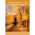 A Beekeeper's Life. Tales from the Bottom Board