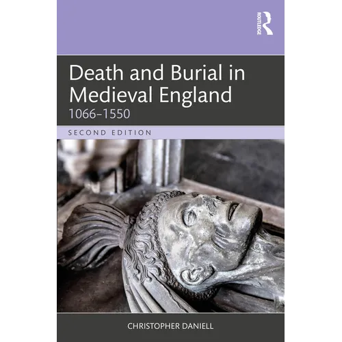 Death and Burial in Medieval England: 1066-1550