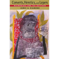 Converts, Heretics, and Lepers: Maimonides and the Outsider