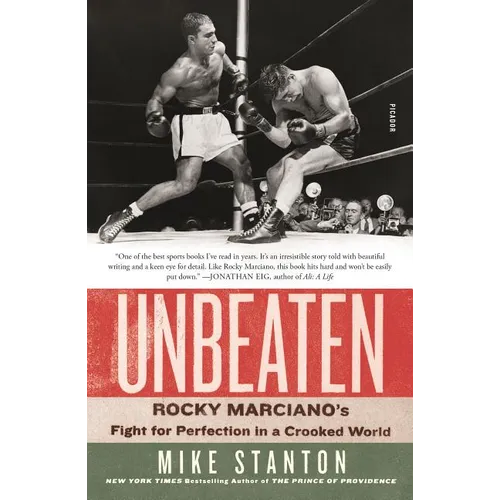 Unbeaten: Rocky Marciano's Fight for Perfection in a Crooked World