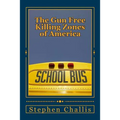 The Gun Free Killing Zones of America