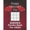 Happy Valentine's Day Sudoku Puzzles Book For Adults: Valentine's Day Sudoku Brain Game, Sudoku Puzzles With Solutions, Sudoku Puzzles For Adults