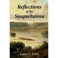 Reflections of the Susquehanna: Insights and Inspirations from the Susquehanna Valley