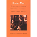 Brother Men: The Correspondence of Edgar Rice Burroughs and Herbert T. Weston