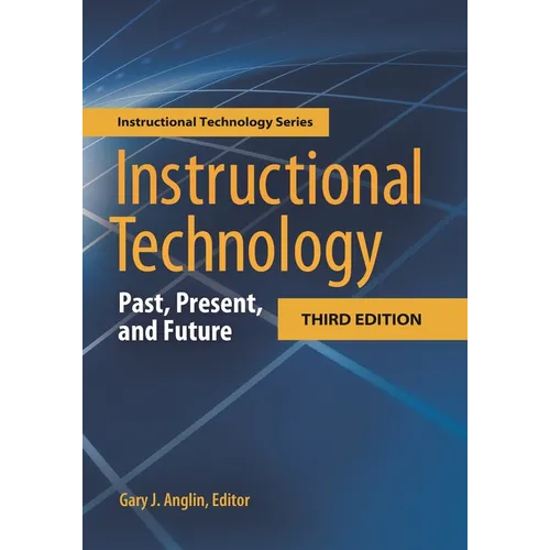 Instructional Technology: Past, Present, and Future