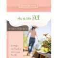 He Is My All: Living in the Truth of God's Love for Me