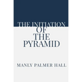 The Initiation of the Pyramid