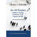 For All Peoples: A Biblical Theology of Missions in the Gospels and Acts