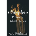 Complete Prideaux Ghost Stories