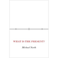 What Is the Present?