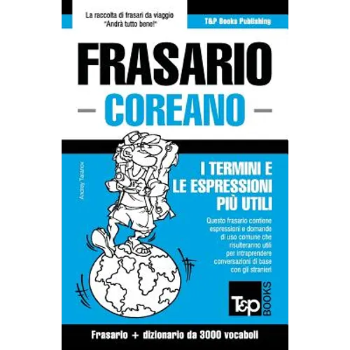 Frasario Italiano-Coreano e vocabolario tematico da 3000 vocaboli