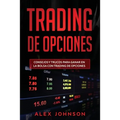 Trading de opciones: Consejos y trucos para ganar en la bolsa con Trading de opciones(Libro En Espanol)