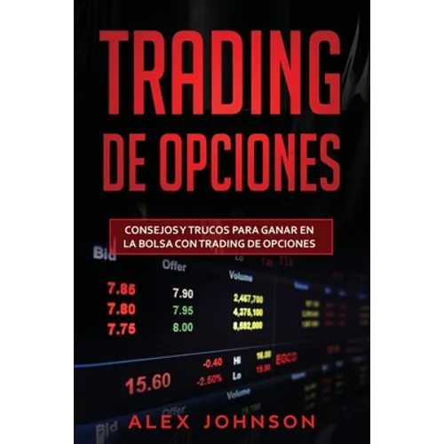 Trading de opciones: Consejos y trucos para ganar en la bolsa con Trading de opciones(Libro En Espanol)