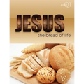 The Bread of Life: Part 1