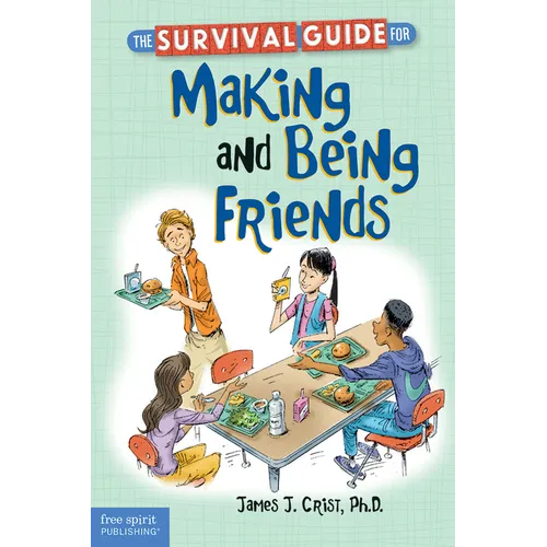The Survival Guide for Making and Being Friends
