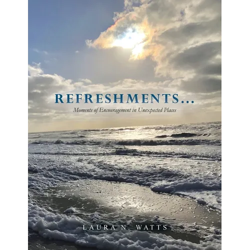 Refreshments...: Moments of Encouragement in Unexpected Places