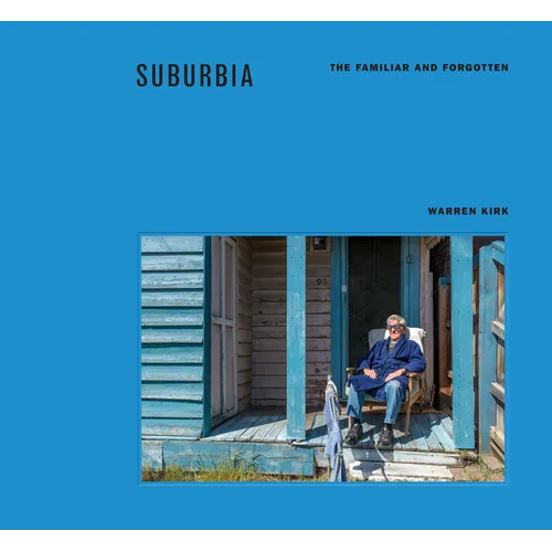 Suburbia: The Familiar and Forgotten