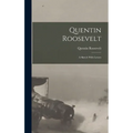 Quentin Roosevelt; a Sketch With Letters