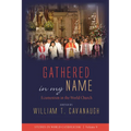 Gathered in My Name: Ecumenism in the World Church