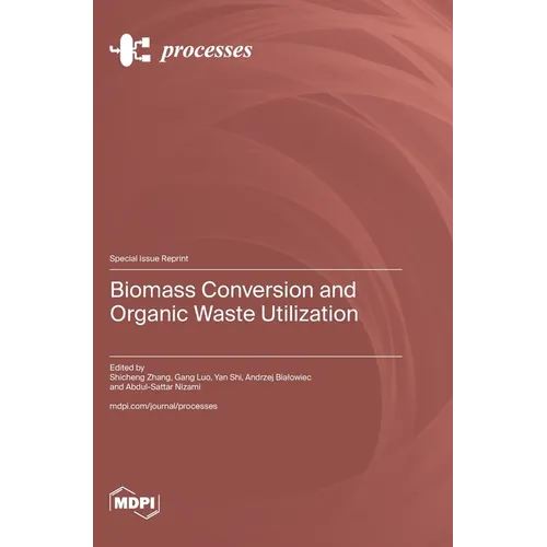 Biomass Conversion and Organic Waste Utilization - Hardcover