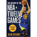 The History of the NBA in Twelve Games