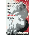 Australia's Bid For The Atomic Bomb