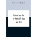 Kindred And Clan In The Middle Ages And After: A Study In The Sociology Of The Teutonic Races