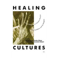 Healing Cultures: Art and Religion as Curative Practices in the Caribbean and Its Diaspora