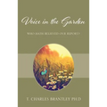 Voice in the Garden: Who hath believed our report?
