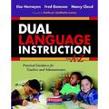 Dual Language Instruction from A to Z: Practical Guidance for Teachers and Administrators