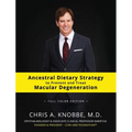 Ancestral Dietary Strategy to Prevent and Treat Macular Degeneration: Full-Color Hardcover Edition