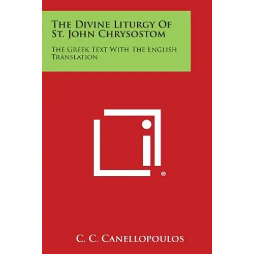 The Divine Liturgy of St. John Chrysostom: The Greek Text with the English Translation