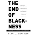 The End of Blackness: Returning the Souls of Black Folk to Their Rightful Owners