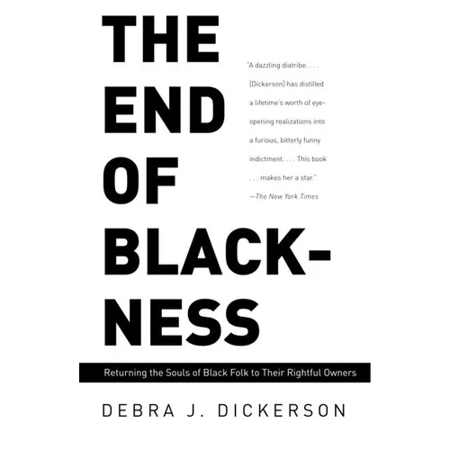 The End of Blackness: Returning the Souls of Black Folk to Their Rightful Owners
