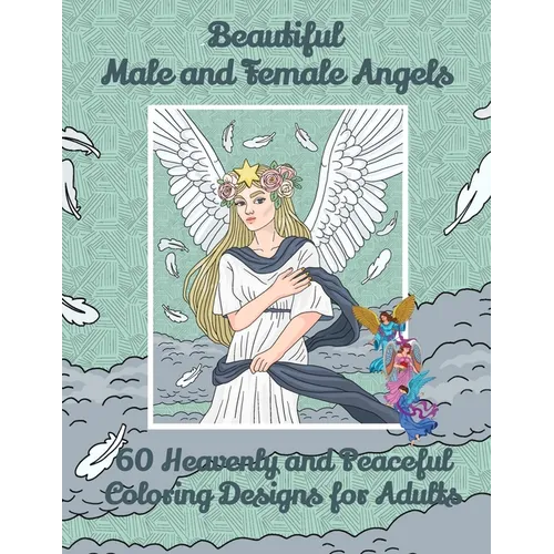 Beautiful Male and Female Angels 60 Heavenly and Peaceful Coloring Designs for Adults