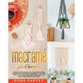 Macrame' Plant Hangers: Simple Steps Guide to Creating a New Generation of Plant Hangers. The New 2021 Low-Cost Designs Are Ready to Make Your