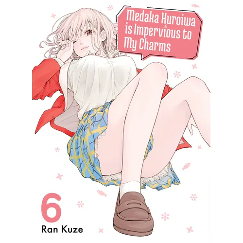 Medaka Kuroiwa Is Impervious to My Charms 6