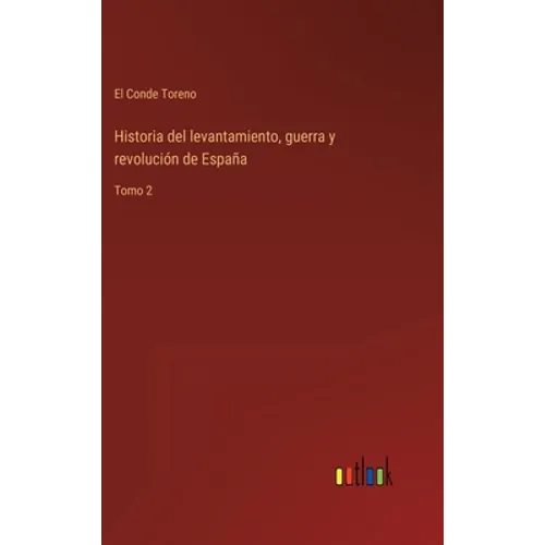 Historia del levantamiento, guerra y revolución de España: Tomo 2
